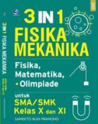 3 in 1 Fisika Mekanika - Fisika, Olimpiade, dan Matematika Untuk SMA/SMK Kelas X dan XI