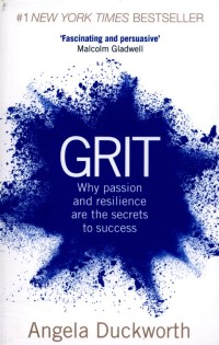 Grit : Why Passion and Resilience Are The Secrets To Success