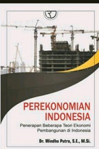 Perekonomian Indonesia Penerapan Beberapa Teori Ekonomi Pembangunan Di Indonesia