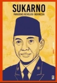Seri Buku Tempo Sukarno : Paradoks Revolusi Indonesia
