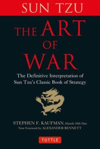 The Art Of War : The Definitive Interpretaation Of Sun Tzu's Classic Book Of Strategy