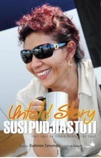 Untold Story Susi Pudjiastuti ( Dari Laut Ke Udara, Kembali Ke Laut )