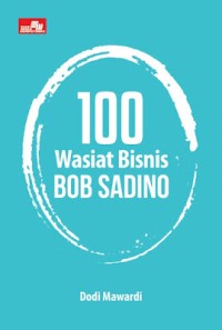 100 Wasiat Bisnis Bob Sadino