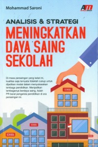 Analisis dan Strategi; Meningkatkan Daya Saing Sekolah