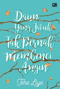 Daun yang Jatuh Tak Pernah Membenci angin