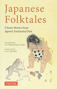 Japanese Folktales : Clasic Stories From Japan's Enchanted Past