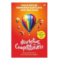 Marketing For Competitiveness : Asia Yang Mendunia Pada Era Konsumen Digital