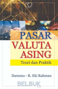 Pasar Valuta Asing : Teori dan Praktik/