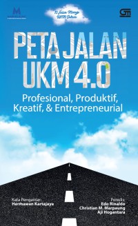 Peta Jalan UKM 4.0 Profesional, Produktif, Kreatif, dan Entrepreneural