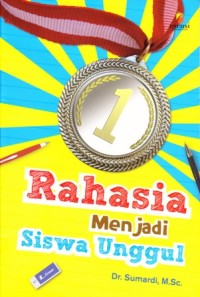 Rahasia Menjadi Siswa Unggul