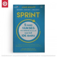 Sprint : 5 Hari Sukses Pecahkan Masalah dan Uji Ide Baru