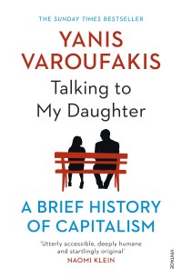 Talking To My Daughter : A Brief History Of Capitalism